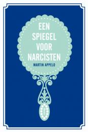 Omslag Een spiegel voor narcisten - Martin Appelo Boom uitgevers