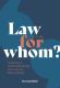 Law for Whom?