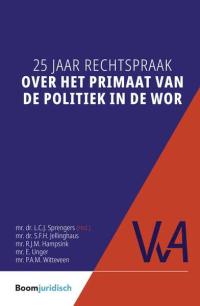 25 jaar rechtspraak over het primaat van de politiek in de WOR